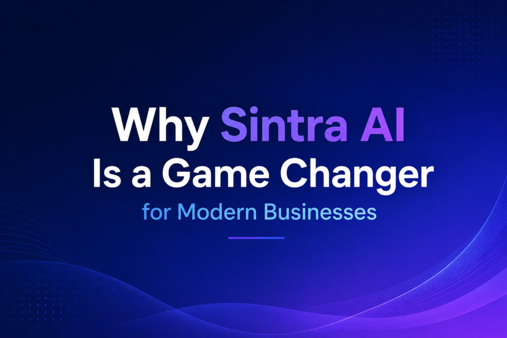 Why Sintra AI Is a Powerful AI Platform for Modern Businesses