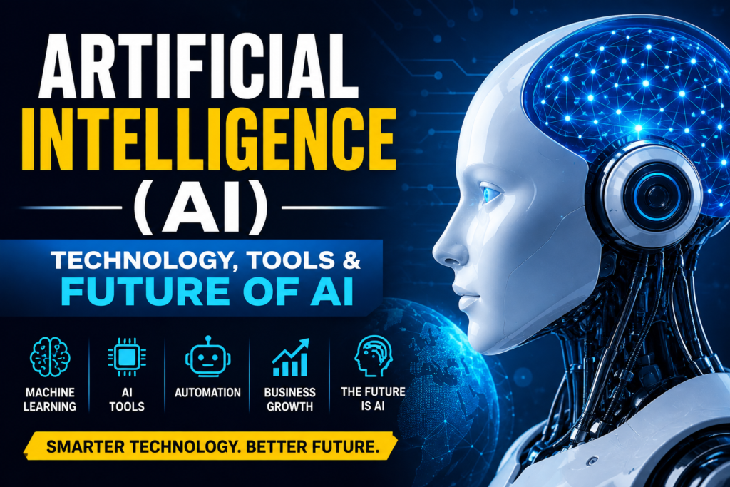 Artificial Intelligence (AI): Technology, Tools & Future of AI