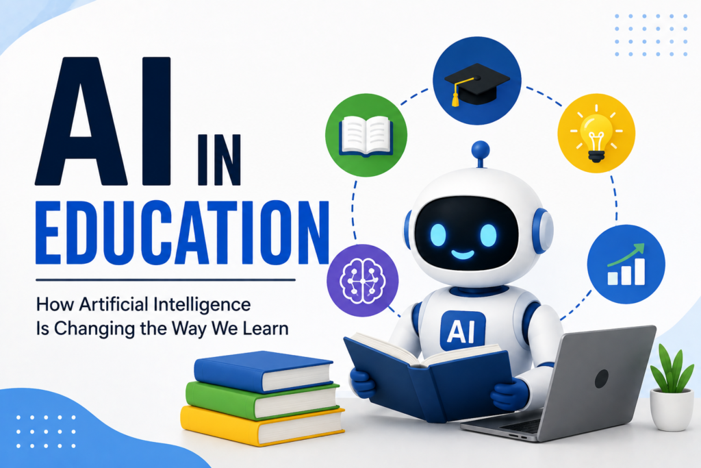 AI in Education: How Artificial Intelligence Is Changing Learning